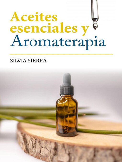 Title details for Aceites esenciales y aromaterapia by Silvia Sierra - Available